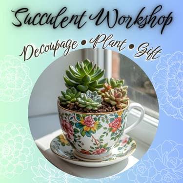Succulent Workshop: Decoupage. Plant. Gift. - Paint Nite event in Chino Hills, CA