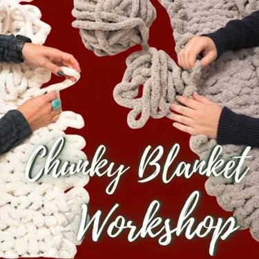 Hand Knit Chunky Blanket Workshop with Family & Friends in Upland — Painting
